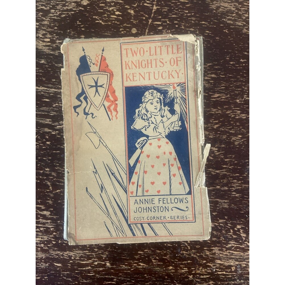 Antique Book TWO LITTLE KNIGHTS OF KENTUCKY Annie Fellows Johnston HARDBACK 1899